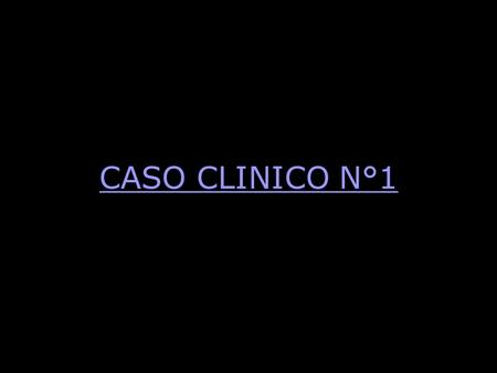 CASO CLINICO N°1.