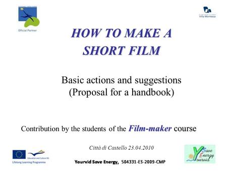 Contribution by the students of the Film-maker course