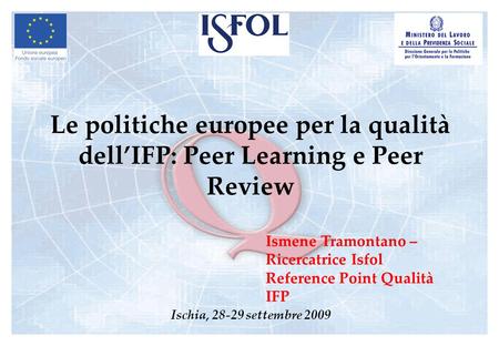 Ismene Tramontano – Ricercatrice Isfol Reference Point Qualità IFP