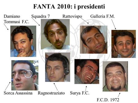 FANTA 2010: i presidenti Damiano Squadra 7 Rattovispo Galleria F.M.