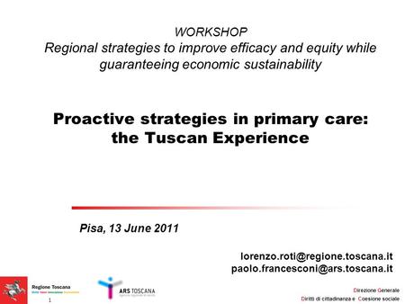 WORKSHOP Regional strategies to improve efficacy and equity while guaranteeing economic sustainability Proactive strategies in primary care: