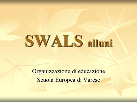 Organizzazione di educazione Scuola Europea di Varese