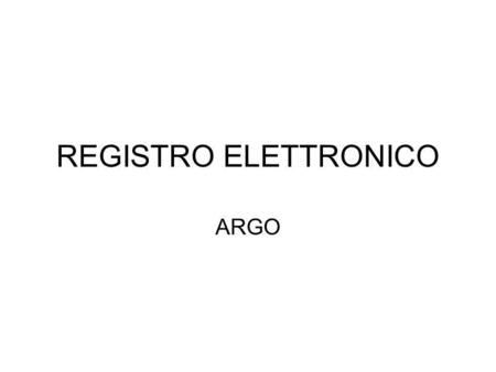REGISTRO ELETTRONICO ARGO.