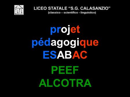 LICEO STATALE “S.G. CALASANZIO” (classico – scientifico - linguistico)