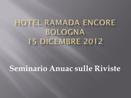 Hotel Ramada encore Bologna 15 dicembre 2012
