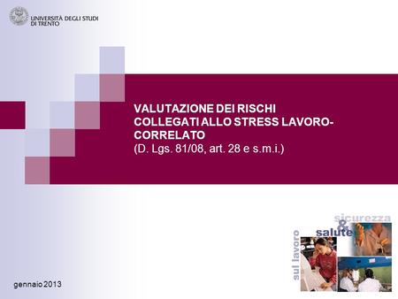 VALUTAZIONE DEI RISCHI COLLEGATI ALLO STRESS LAVORO-CORRELATO (D. Lgs