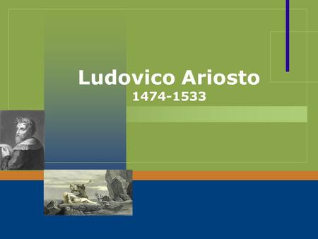 Ludovico Ariosto 1474-1533.