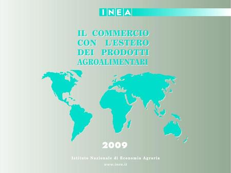 Import-export agroalimentare dell’Italia (1) Nel 2010 il Rapporto giunge alla sua 18° edizione, alcune novità: a)Ultimazione della riclassificazione merceologica: