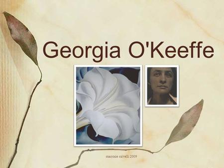 Georgia O'Keeffe marjorie crivelli 2009.