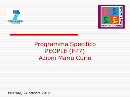 Programma Specifico PEOPLE (FP7) Azioni Marie Curie Palermo, 24 ottobre 2012.