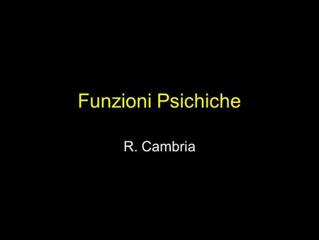 Funzioni Psichiche R. Cambria.
