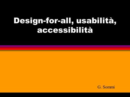 Design-for-all, usabilità, accessibilità