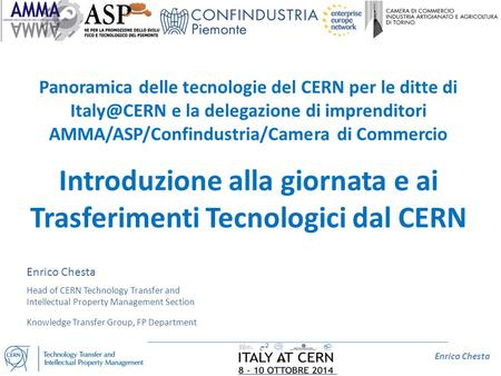 Enrico Chesta Panoramica delle tecnologie del CERN per le ditte di e la delegazione di imprenditori AMMA/ASP/Confindustria/Camera di Commercio.