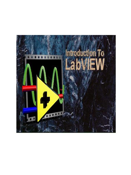 LABVIEW Sommario Che cosa è uno strumento virtuale (VI) creato con LABVIEW Parti di un VI: pannello frontale diagramma a blocchi Confronto tra il principio.
