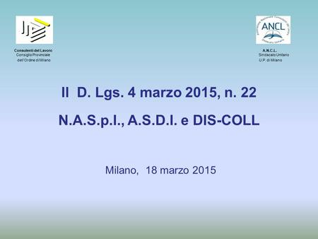 Il D. Lgs. 4 marzo 2015, n. 22 N.A.S.p.I., A.S.D.I. e DIS-COLL