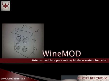 Sistema modulare per cantina/ Modular system for cellar www.rusticideltrusco.it.