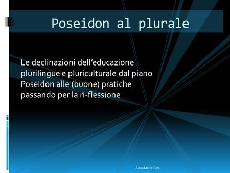 Le declinazioni dell’educazione plurilingue e pluriculturale dal piano Poseidon alle (buone) pratiche passando per la ri-flessione Poseidon al plurale.