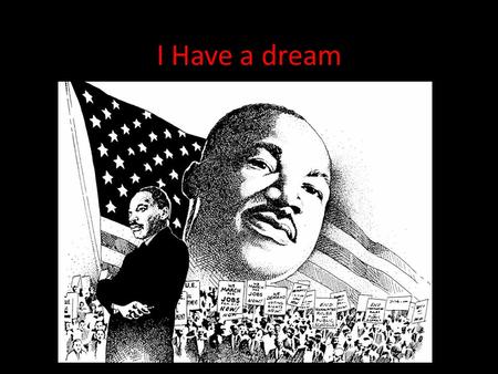 I Have a dream.