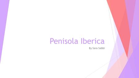 Penisola Iberica By Sara Sabbi.