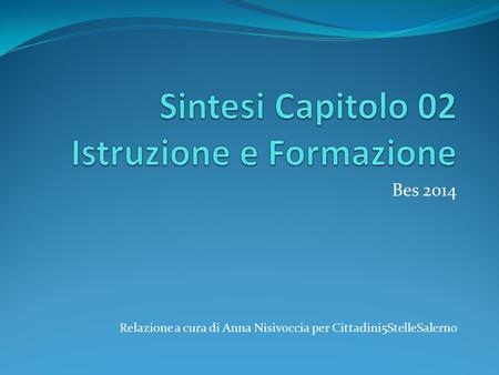 Bes 2014 Relazione a cura di Anna Nisivoccia per Cittadini5StelleSalerno.