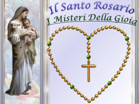 Il Santo Rosario I Misteri Della Gioia.