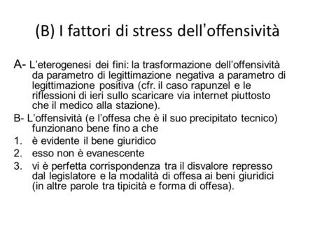 (B) I fattori di stress dell’offensività