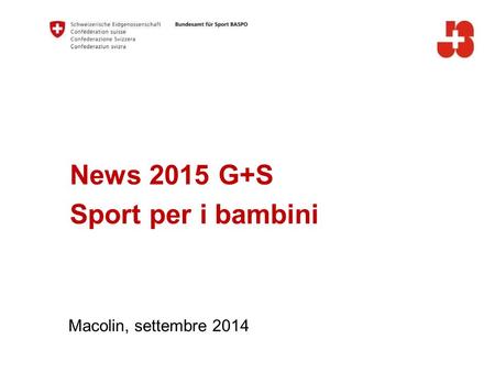 News 2015 G+S Sport per i bambini Macolin, settembre 2014.