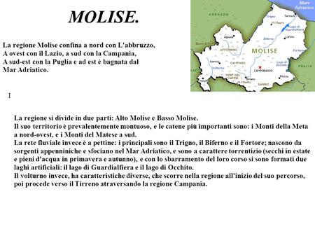 MOLISE. La regione Molise confina a nord con L'abbruzzo,