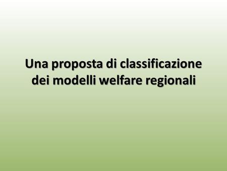 Una proposta di classificazione dei modelli welfare regionali.
