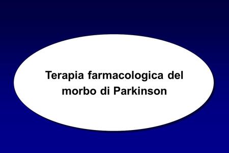 Terapia farmacologica del morbo di Parkinson
