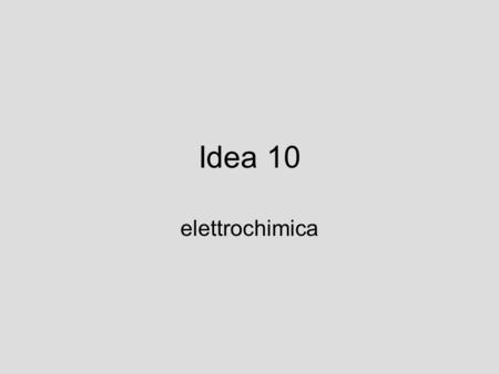 Idea 10 elettrochimica.