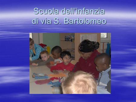 Scuola dell’infanzia di via S. Bartolomeo
