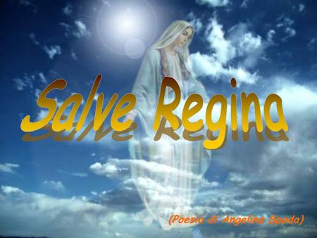 Salve Regina (Poesia di Angelina Spada).