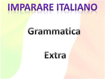 Imparare italiano Grammatica Extra.