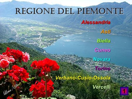 Regione del Piemonte 1 Alessandria Asti Biella Cuneo Novara Torino