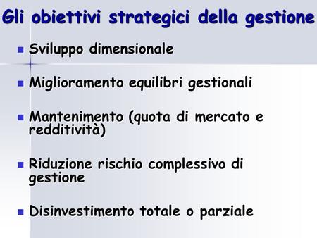 Gli obiettivi strategici della gestione