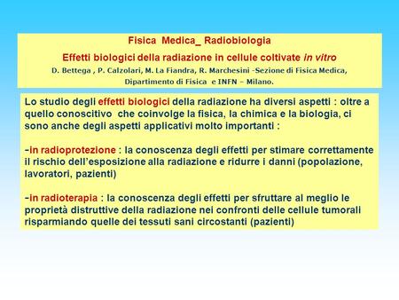Fisica Medica_ Radiobiologia Effetti biologici della radiazione in cellule coltivate in vitro D. Bettega, P. Calzolari, M. La Fiandra, R. Marchesini -Sezione.