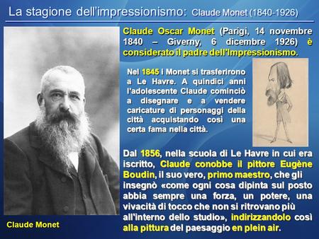 La stagione dell’impressionismo: Claude Monet ( )