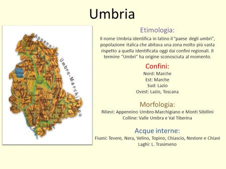 Umbria Etimologia: Confini: Morfologia: Acque interne: