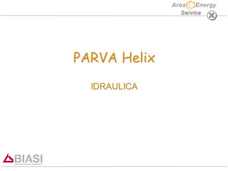 PARVA Helix IDRAULICA.