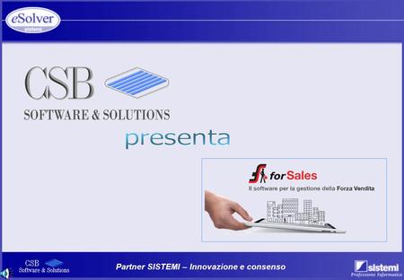 Partner SISTEMI – Innovazione e consenso CSB Software & Solutions.