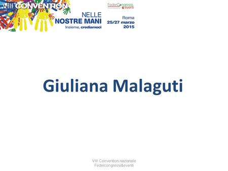 VIII Convention nazionale Federcongressi&eventi Giuliana Malaguti.