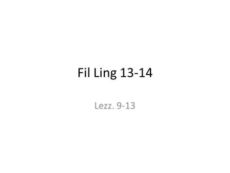 Fil Ling 13-14 Lezz. 9-13. Lezione 9 - 10/3/2014.