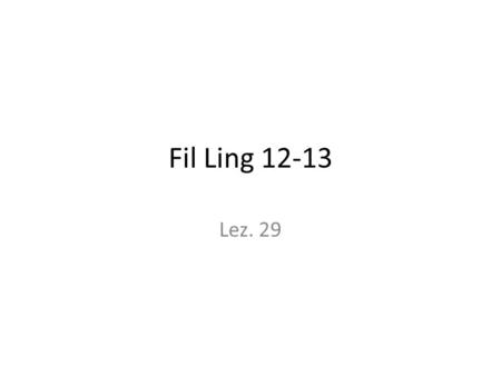 Fil Ling 12-13 Lez. 29.