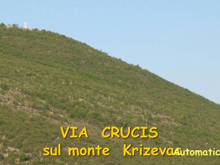 VIA CRUCIS sul monte Krizevac