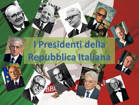 2006-2014 Giorgio Napolitano 1946-1948 Enrico de Nicola 1948-1955 Luigi Einaudi 1955-1962 Giovanni Gronchi 1962-1964 Antonio Segni 1964-1971 Giuseppe.