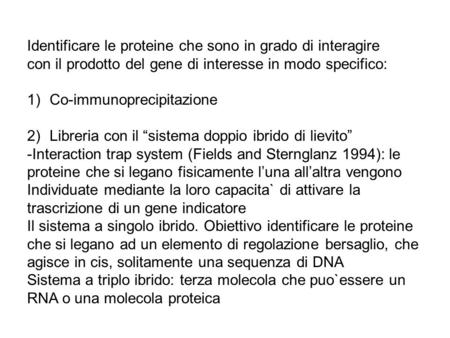 Identificare le proteine che sono in grado di interagire