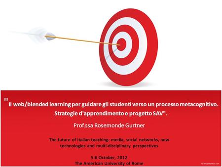  Il web/blended learning per guidare gli studenti verso un processo metacognitivo. Strategie d'apprendimento e progetto SAV. Prof.ssa Rosemonde Gurtner.