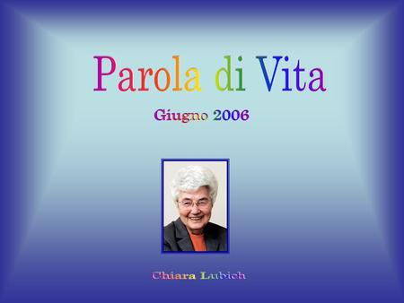 Parola di Vita Giugno 2006 Chiara Lubich.