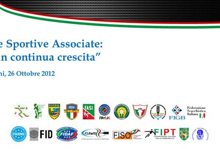 Le Discipline Sportive Associate: “un mondo in continua crescita” Rimini, 26 Ottobre 2012.